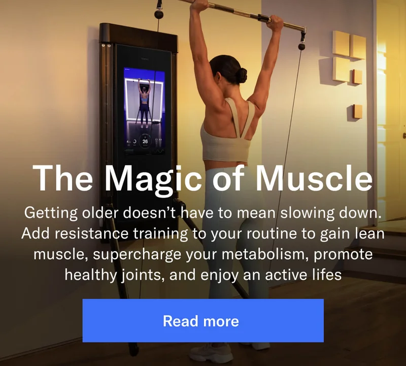 The Magic of Muscle Getting older doesn’t have to mean slowing down. Add resistance training to your routine to gain lean muscle, supercharge your metabolism, promote healthy joints, and enjoy an active lifestyle.