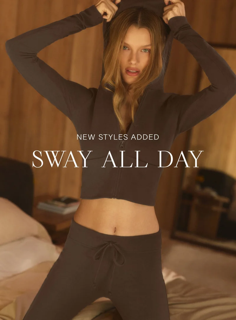 NEW STYLES ADDED. SWAY ALL DAY