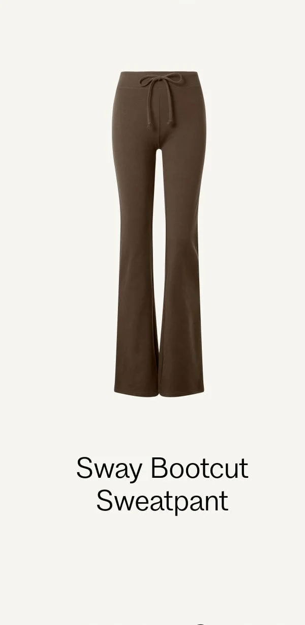 Sway Bootcut Sweatpant