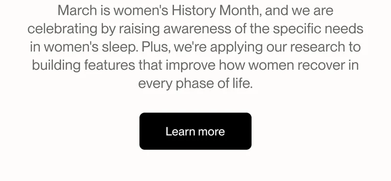 March is women's History Month, and we are celebrating by raising awareness of the specific needs in women's sleep.