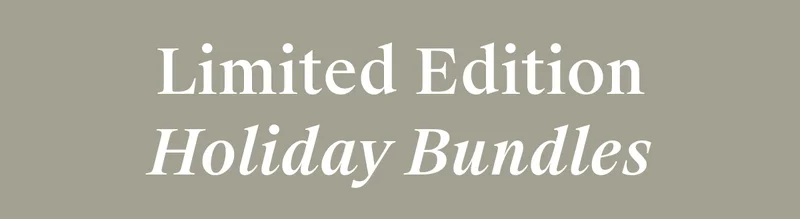 Limited Edition | Holiday Bundles