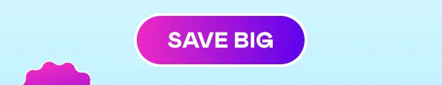SAVE BIG