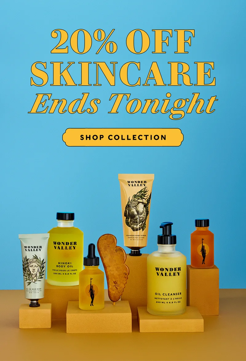 20% OFF SKINCARE ENDS TONIGHT  SHOP COLLECTION