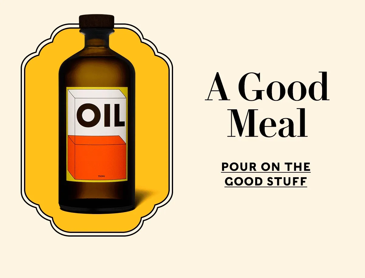A Good Meal Classic Olive Oil Big Oil  POUR ON THE GOOD STUFF