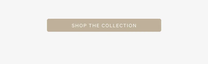 Shop the Collection