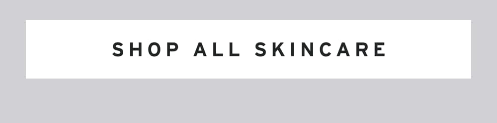 [ Shop All Skincare ]
