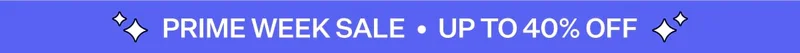 Prime week sale  •  up to 40% off