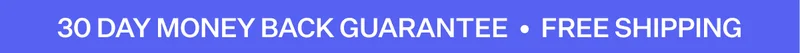 30 day money back guarantee  •  Free shipping