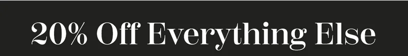 20% Off Everything Else