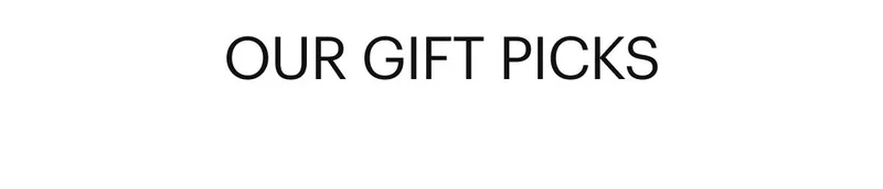 OUR GIFT PICKS