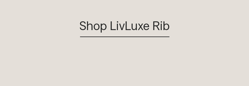 Shop LivLuxe Rib
