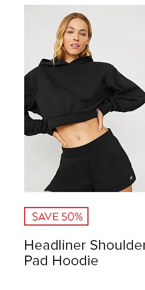SAVE 50% HEADLINER SHOULDER PAD HOODIE