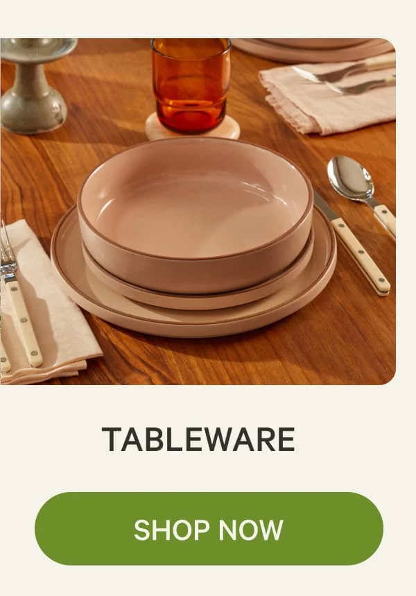 TABLEWARE | SHOP NOW