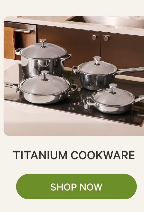 Titanium Cookware | SHOP NOW