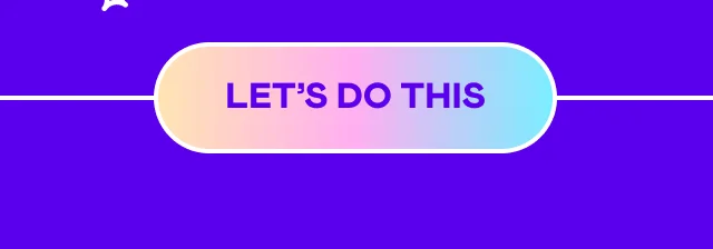 LET'S DO THIS LET'S DO THIS