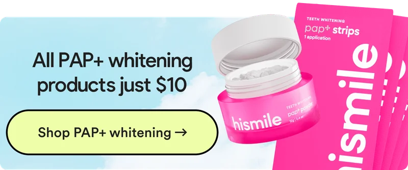 $10 PAP+ Whitening