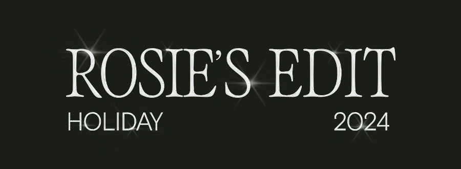 Rosie's Edit Holiday 2024