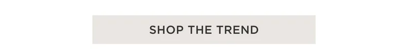 Shop The Trend
