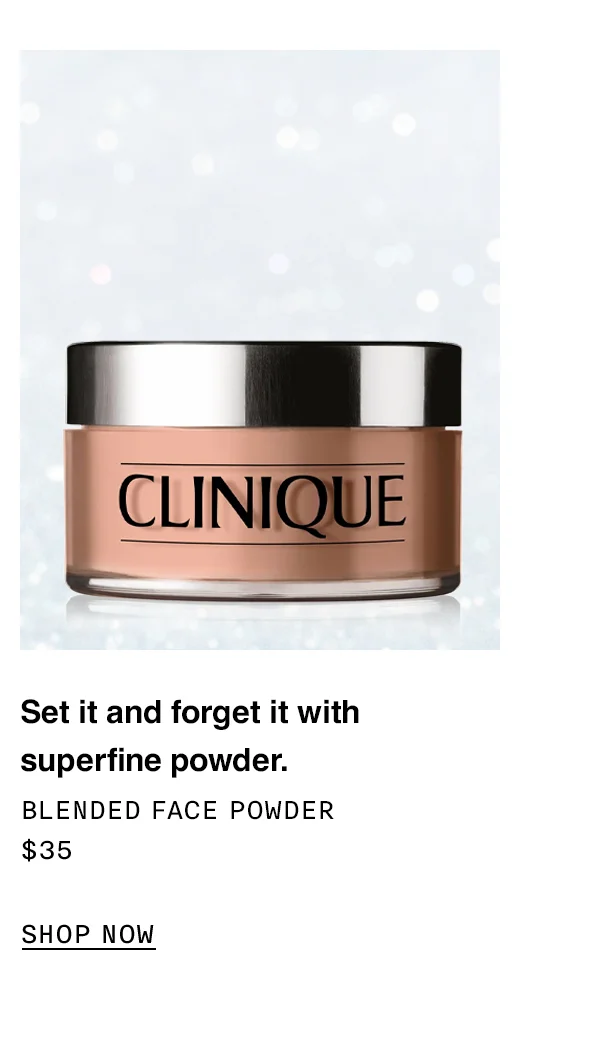 Set it and forget it with superfine powder. BLENDED FACE POWDER $35 SHOP NOW