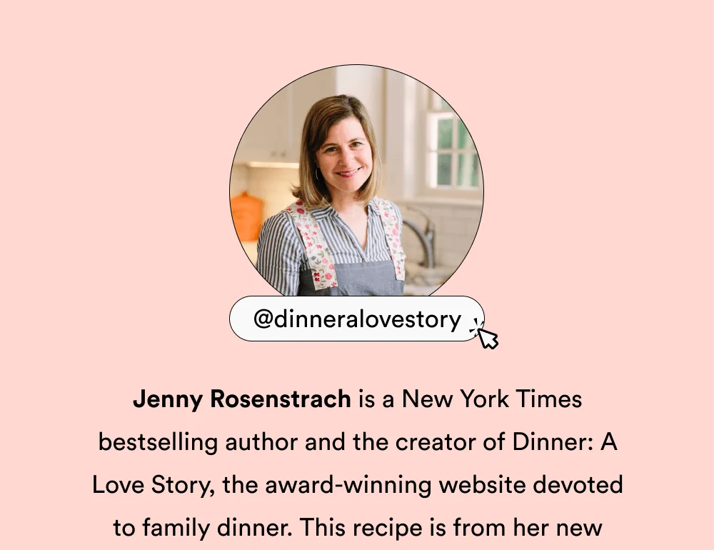 Jenny Rosenstrach is a New York Times bestselling author and the creator of Dinner: