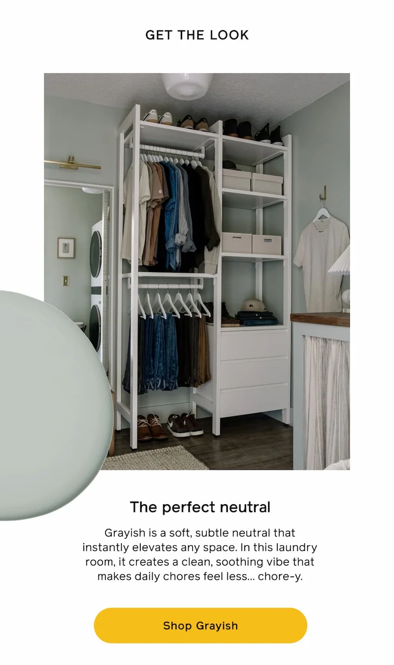 GET THE LOOK. The perfect neutral. Grayish is a soft, subtle neutral that instantly elevates any space. In this laundry room, it creates a clean, soothing vibe that makes daily chores feel less... chore-y. Shop Grayish