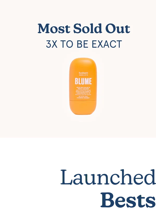Most sold out (Sunburst SPF): 3x to be exact
