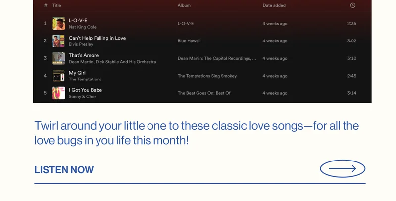 Twirl around your little one to these classic love songs—for all the love bugs in you life this month! LISTEN NOW