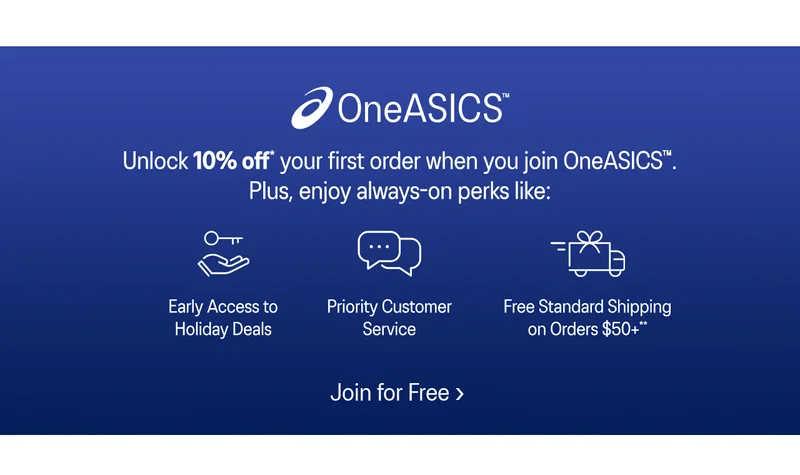 Unlock 10% off* your first order when you join OneASICS™.