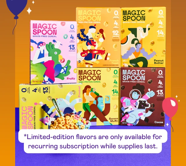 *Limited-edition flavors are only available for recurring subscription while supplies last.