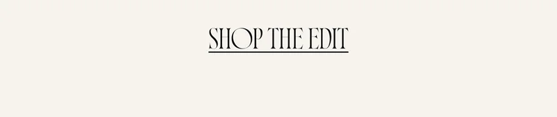 Shop the edit