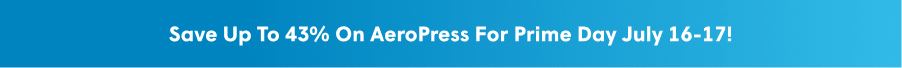 Save Up To 43% On AeroPress for prime day July 16-17!