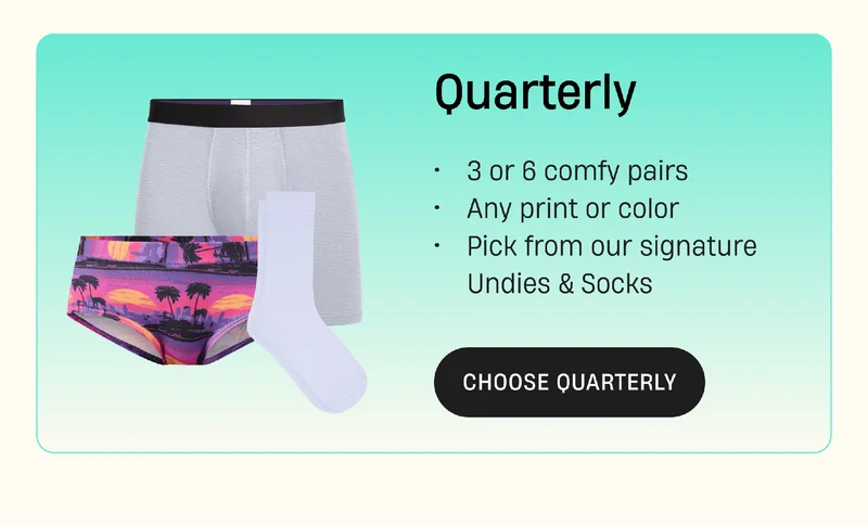 Quarterly | 3 or 6 comfy pairs, Any print or color, Pick from our signature Undies & Socks | Choose Quarterly