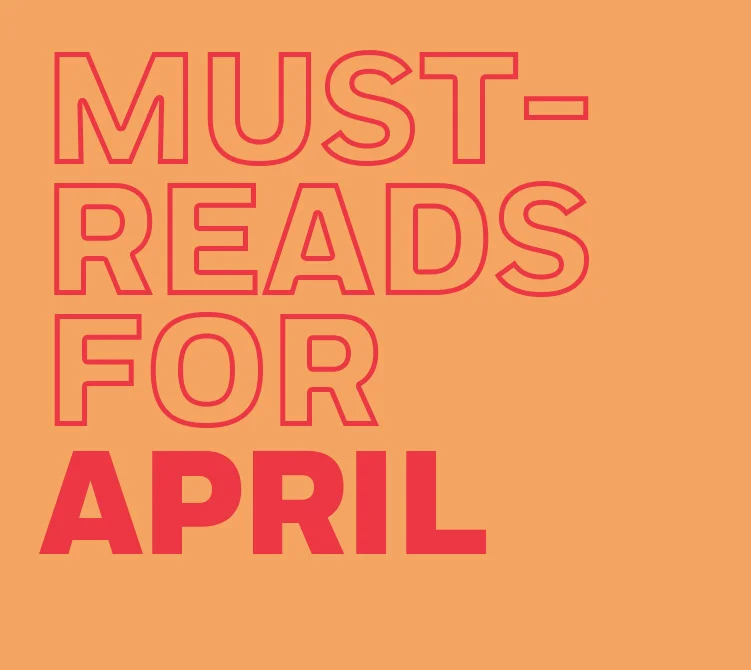 Must-Reads for April