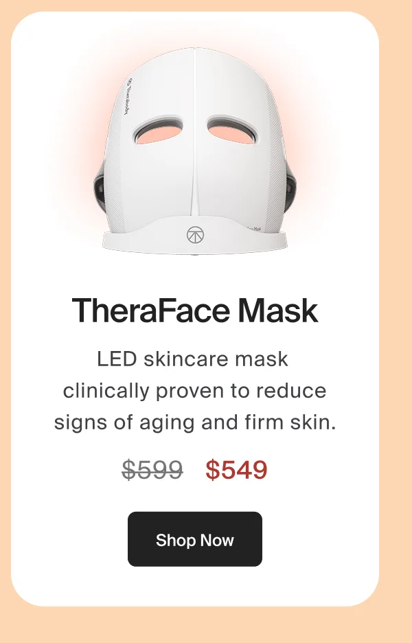 TheraFace Mask | LED skincare mask  clinically proven to reduce signs of aging and firm skin. | $549 | Shop Now
