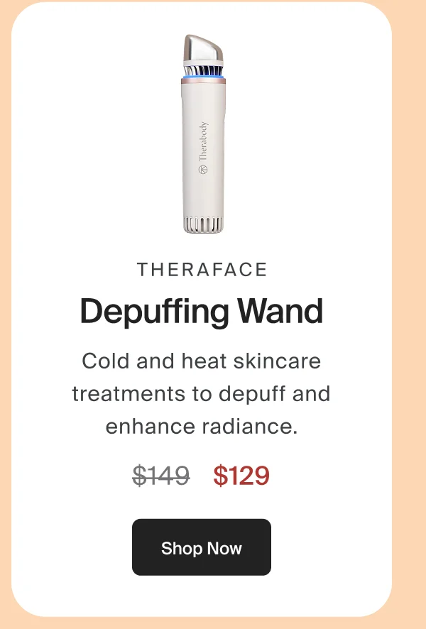 TheraFace | Depuffing Wand | Cold and heat skincare treatments to depuff and enhance radiance.| $129 | Shop Now