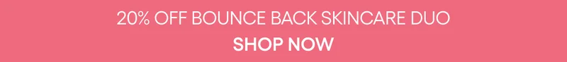 20% OFF BOUNCE BACK SKINCARE DUO
