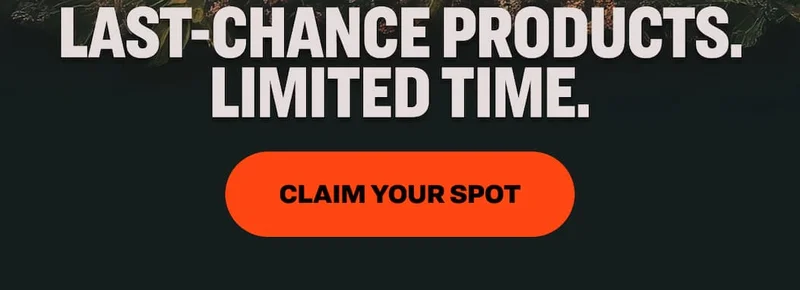 LAST-CHANCE PRODUCTS. LIMITED TIME. CLAIM YOUR SPOT