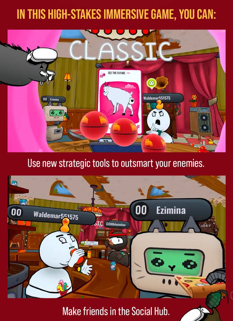 IN THIS HIGH-STAKES IMMERSIVE GAME, YOU CAN: CLASSIC  | Use new strategic tools to outsmart your enemies. | Make friends in the Social Hub. |