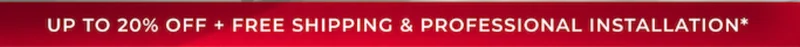 Up to 20% Off + Free Shipping & Installation