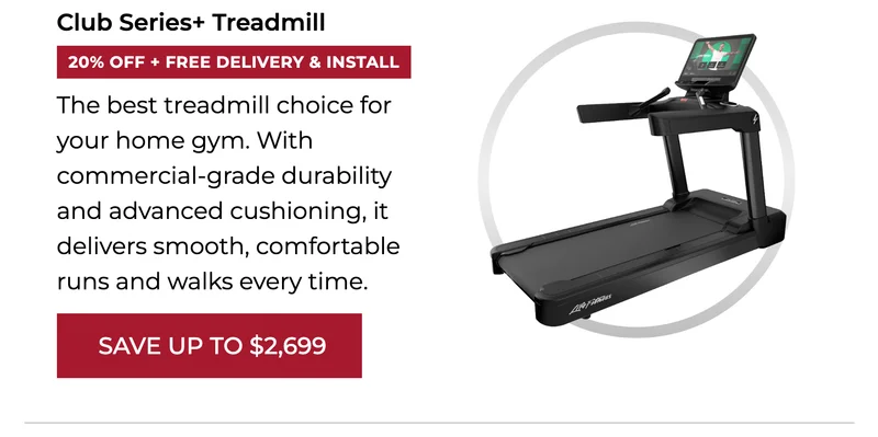 20% OFF | Club Series+ Treadmill