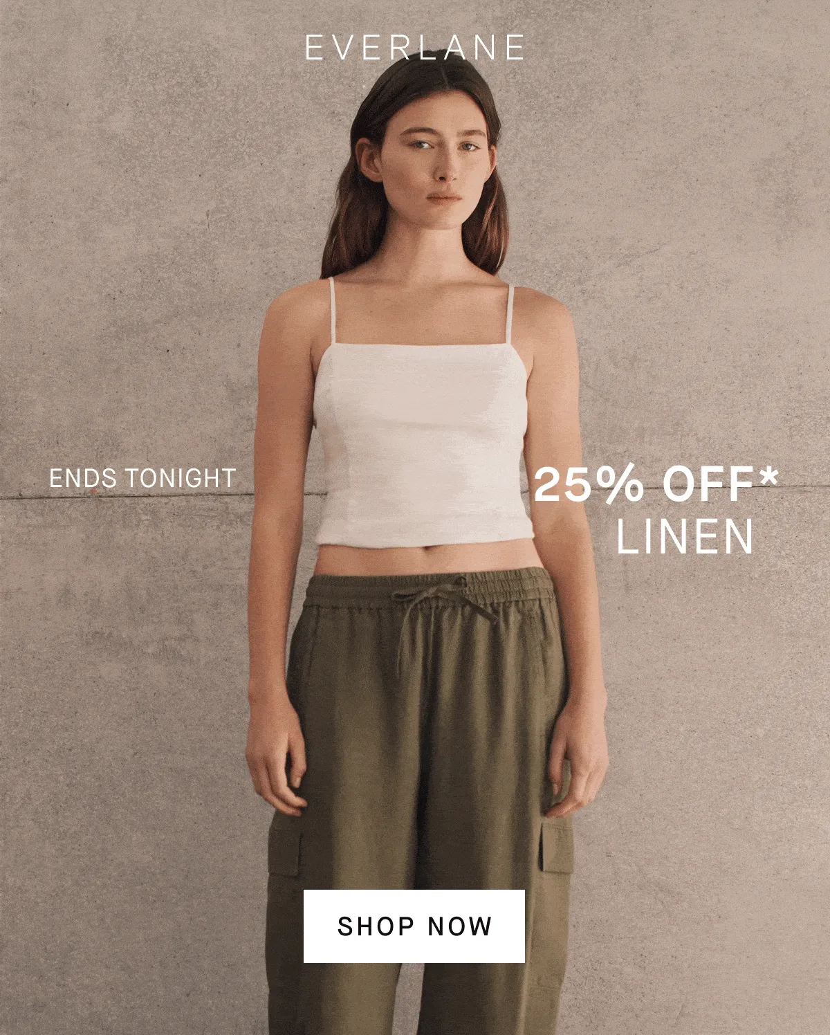 Ends Tonight 25% Off* Linen [Shop Now]