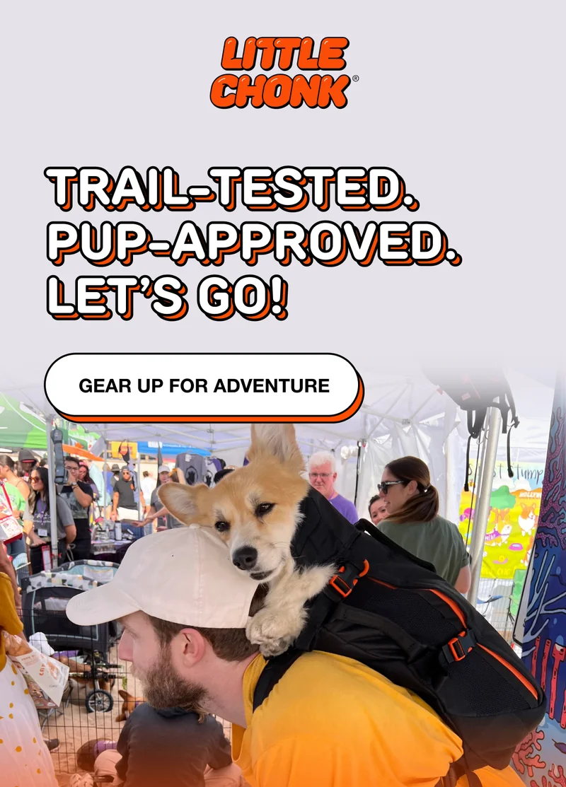 TRAIL-TESTED.  PUP-APPROVED.  LET’S GO!