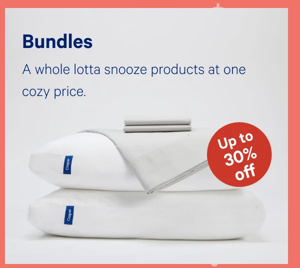 [Up to 30% off] >> Bundles >> A whole lotta snooze products at one cozy price. >>