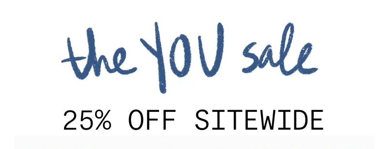 THE YOU SALE 25% OFF  SITEWIDE