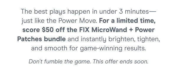 The best plays happen in under 3 minutes—just like the Power Move.
