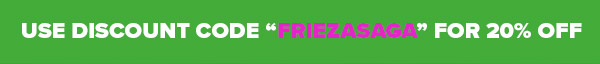 FRIEZASAGA = 20% OFF