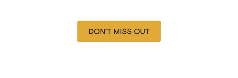 DON'T MISS OUT