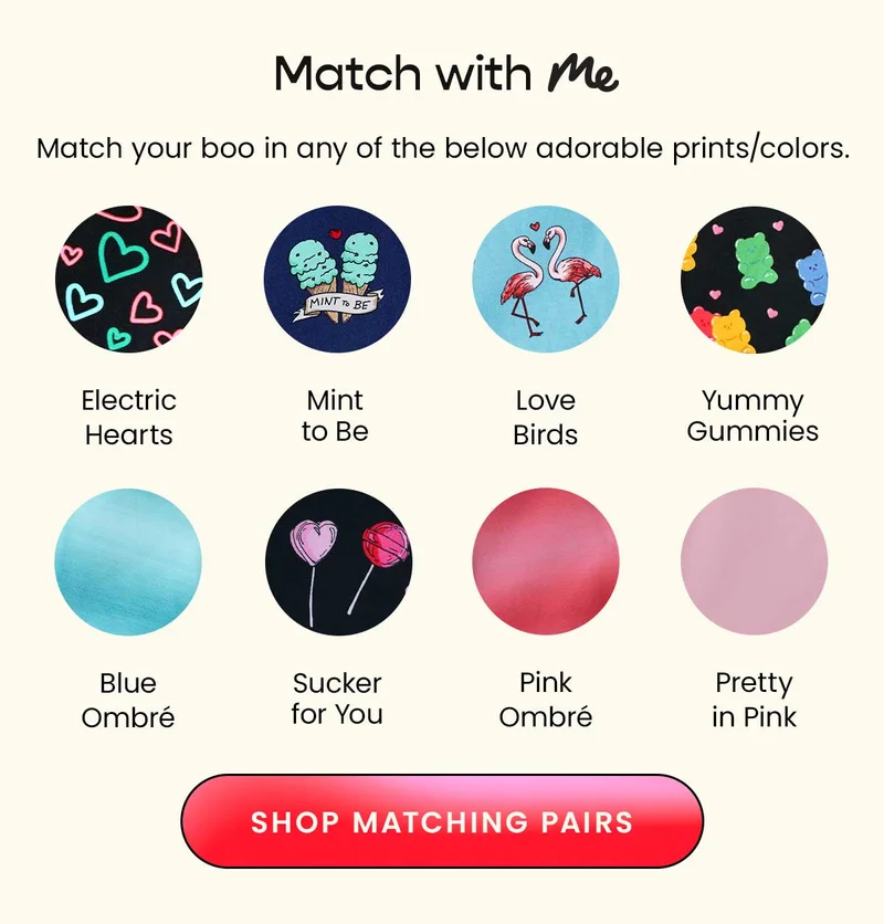 Match With Me. Match your boo in any of the below adorable prints/colors.