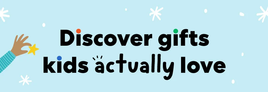 Discover gifts kids actually love