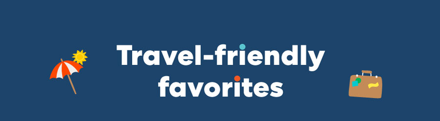 Travel-friendly favorites